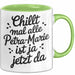Petra-Marie Tasse Geschenk Chillt Mal Alle Petra-Marie Ist Ja Jetzt Da Geschenkidee Becher mit Name Grün Trendation