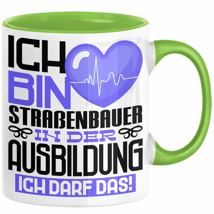 Straßenbauer Ausbildung Tasse Geschenk Ich Bin Straßenbauer In Der Ausbildung Ich Darf Das Geschenkidee Spruch Grün Trendation