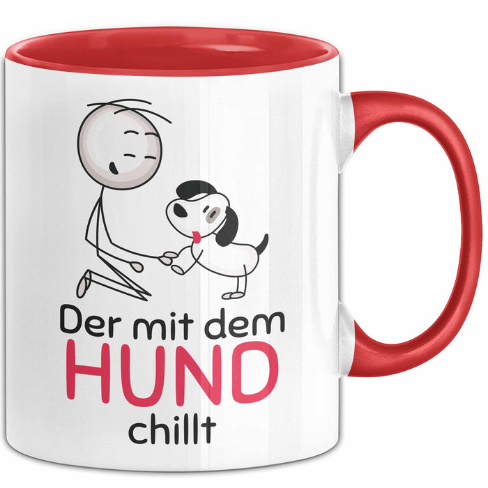Hund Tasse Geschenk Lustiger Spruch Der Mit Dem Hund Chillt Rot Trendation