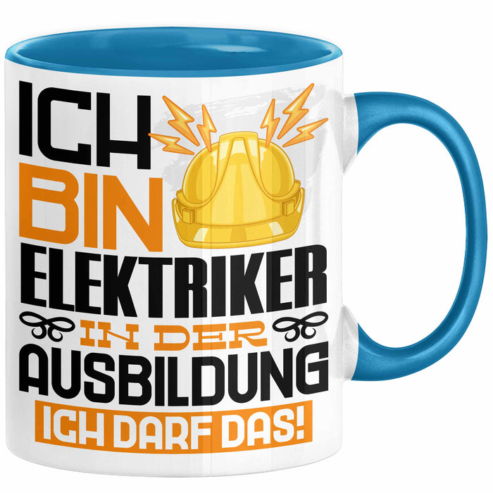 Elektriker Ausbildung Tasse Geschenk Ich Bin Elektriker In Der Ausbildung Ich Darf Das Geschenkidee Spruch Blau Trendation