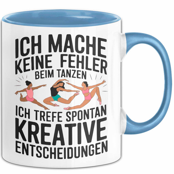 Tanzen Tänzer Tasse Geschenk Ich mache keine Fehler Geschenkidee Lustig Blau Trendation