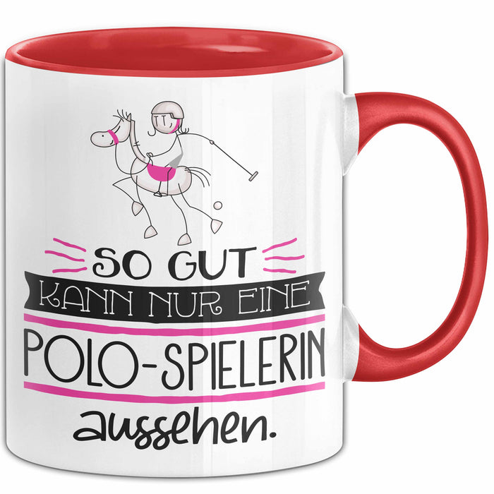 Polo-Spielerin Geschenk Tasse So Gut Kann Nur Eine Polo-Spielerin Aussehen Geschenkidee Geburtstag Weihnachten Lustig Rot Trendation