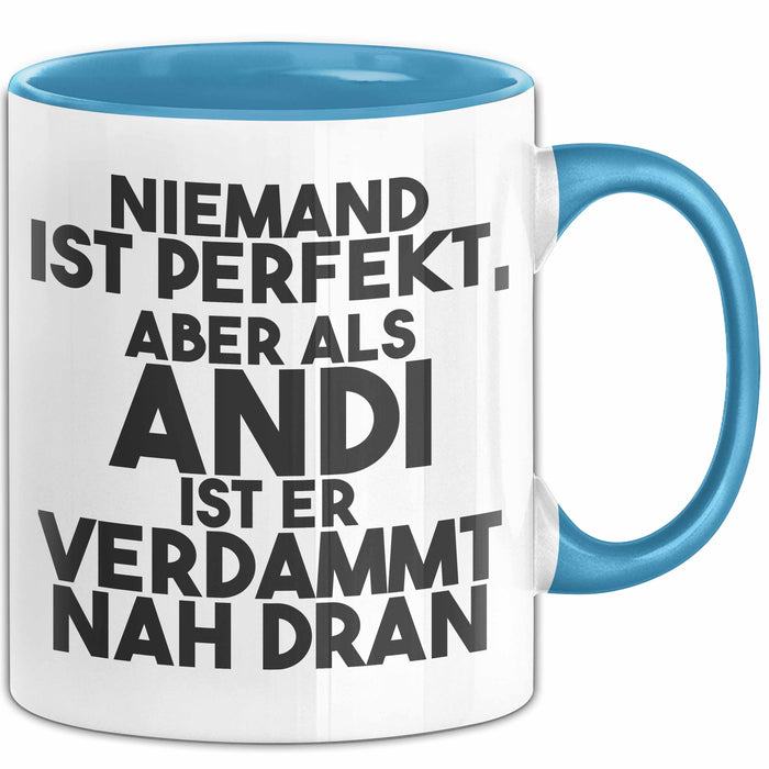 Andi Tasse Niemand Ist Perfekt, Aber Als Andi Ist Er Verdammt Nah Dran