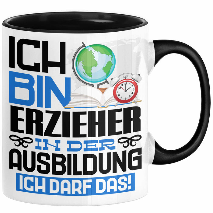 Erzieher Ausbildung Tasse Geschenk Ich Bin Erzieher In Der Ausbildung Ich Darf Das Geschenkidee Spruch Schwarz Trendation