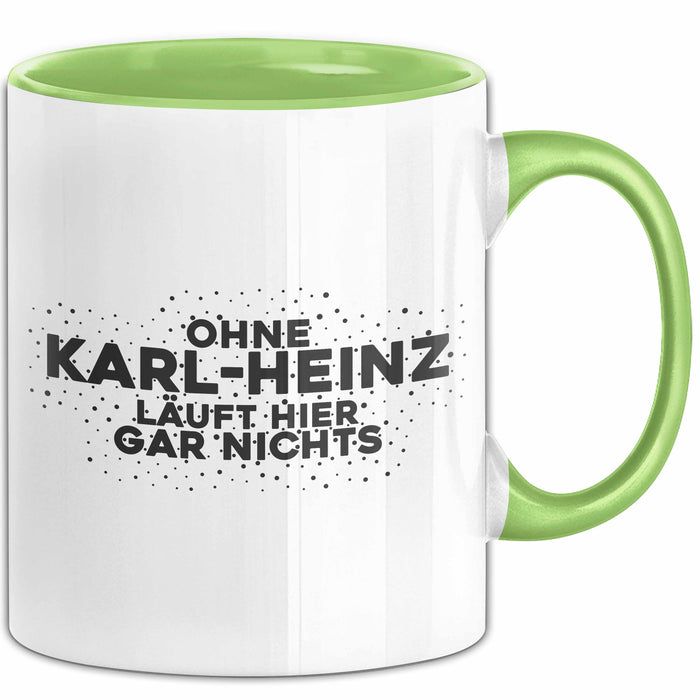 Karl-Heinz Tasse Ohne Karl-Heinz Laeuft Hier Gar Nichts Geschenk