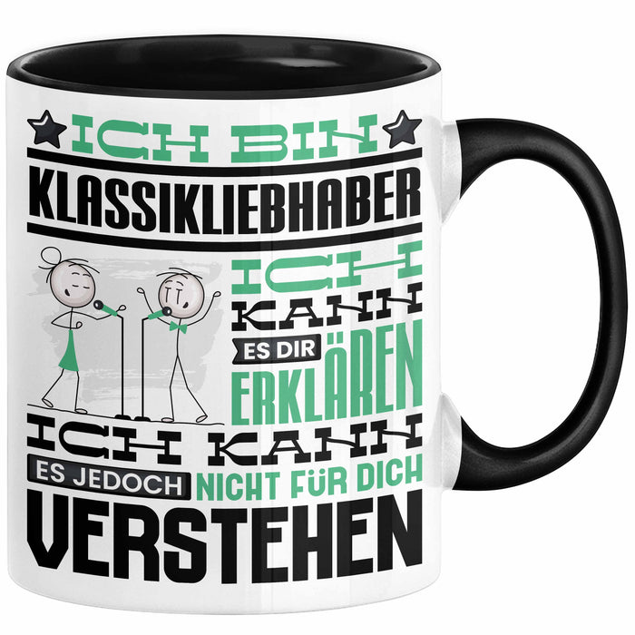 Klassikliebhaber Geschenk Tasse Geschenkidee für Klassikliebhaber Geburtstag Lustig Ich Bin Klassikliebhaber Ich Kann Es Dir Erklären Aber Nicht Für Dich Verstehen Schwarz Trendation