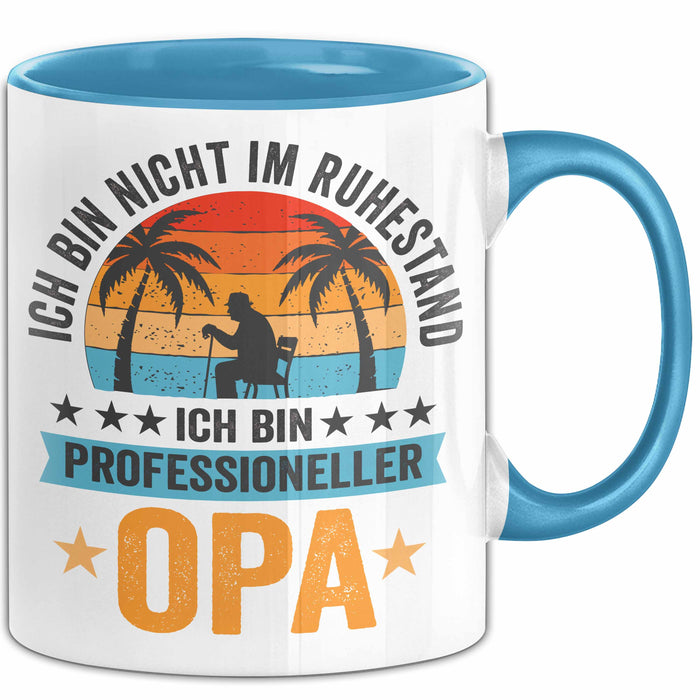 Rentner Pensionär Sarkasmus Opa Tasse Geschenk Lustige Geschenkidee Spruch Ich Bin Nicht Im Ruhestand Ich Bin Professioneller Opa Blau Trendation