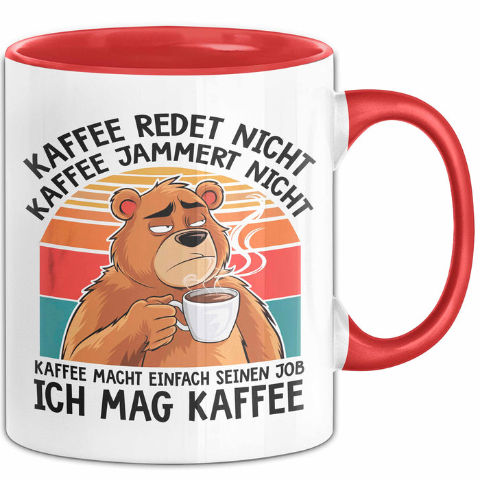 Bär Tierliebhaber Tasse Geschenk Lustige Geschenkidee Spruch Kaffee Redet Nicht Kaffee Jammert Nicht Rot Trendation