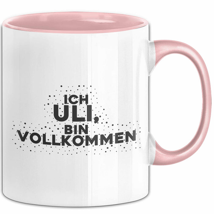 Uli Tasse Ich Uli, Bin Vollkommen Geschenk