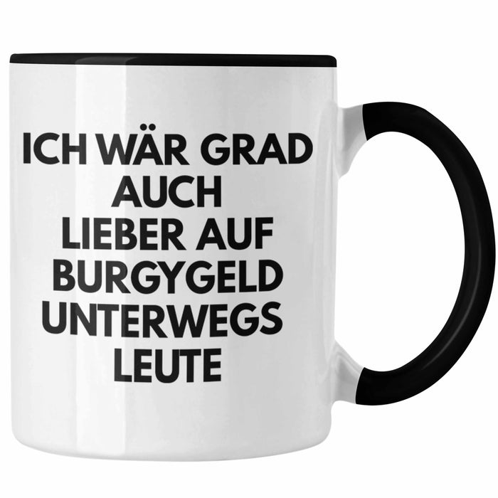 Meme Tasse Burgygeld Tasse Geschenk Dank Meme Internet Spruch Geschenkidee Bürgergeld Schwarz Trendation