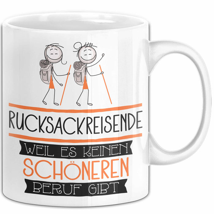 Rucksackreisende Weil Es Keinen Schöneren Beruf Gibt Tasse Geschenk für Eine Rucksackreisende Lustig Weiß Trendation