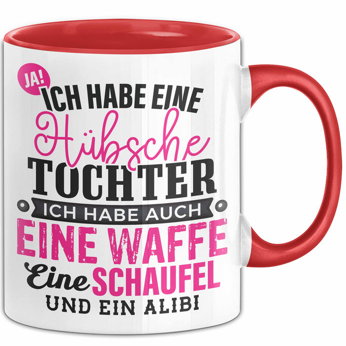 Lustige Tasse Geschenk Hübsche Tochter Waffe Schaufel Spruch Rot Trendation