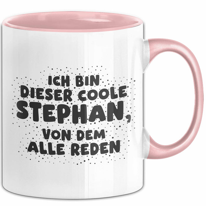 Stephan Tasse Ich Bin Dieser Coole Stephan, Von Dem Alle Reden Geschenk