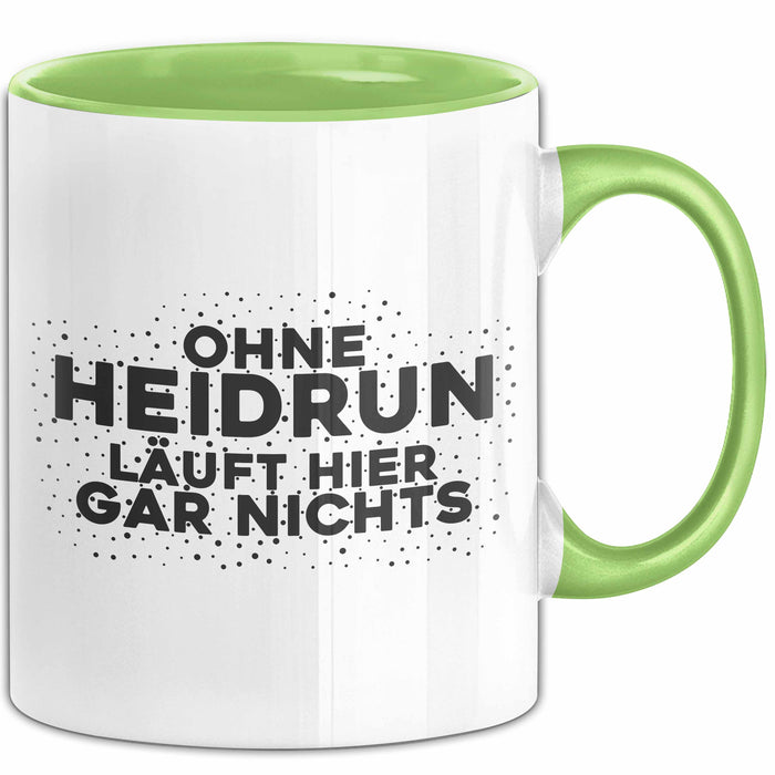 Heidrun Tasse Ohne Heidrun Laeuft Hier Gar Nichts Geschenk