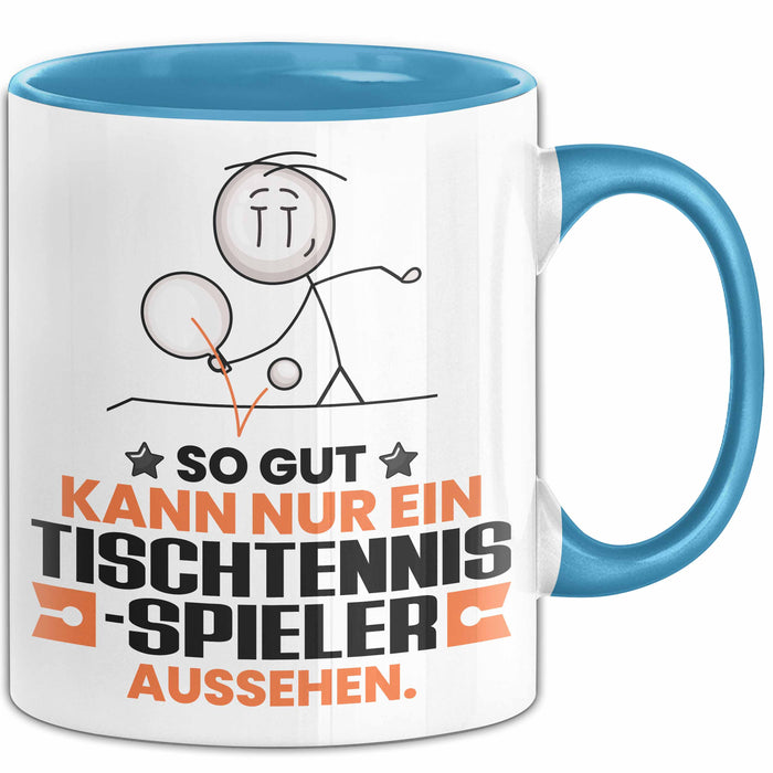 Tischtennisspieler Geschenk Tasse So Gut Kann Nur Ein Tischtennisspieler Aussehen Geschenkidee Kaffee-Becher Blau Trendation