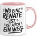 Renate Tasse Geschenk Wo Eine Renate Ist Ist Auch Ein Weg Geschenkidee Becher mit Name Rosa Trendation