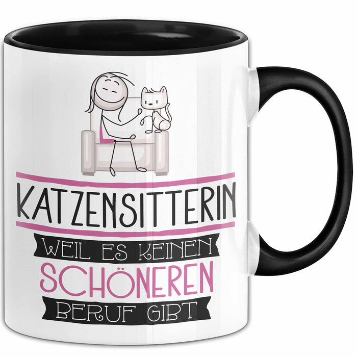 Katzensitterin Weil Es Keinen Schöneren Beruf Gibt Tasse Geschenk für Eine Katzensitterin Lustig Trendation