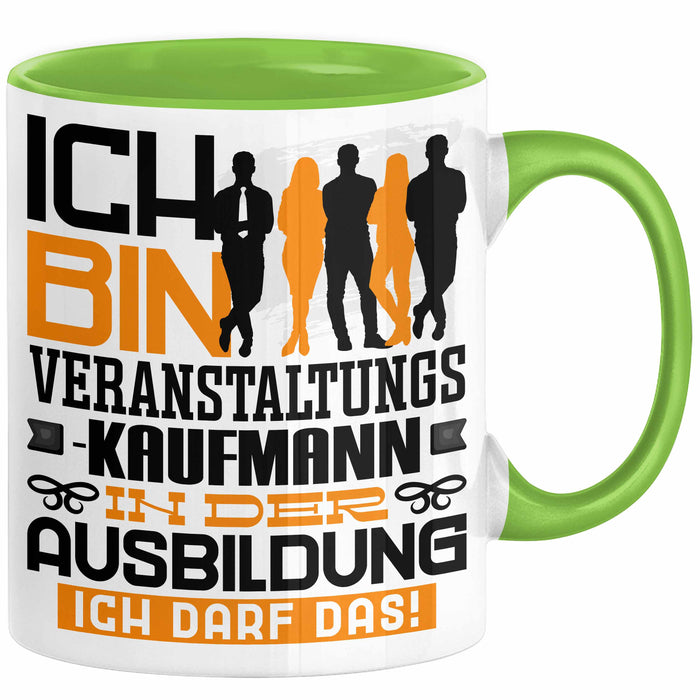 Veranstaltungskaufmann Ausbildung Tasse Geschenk Ich Bin Veranstaltungskaufmann In Der Ausbildung Ich Darf Das Geschenkidee Spruch Grün Trendation