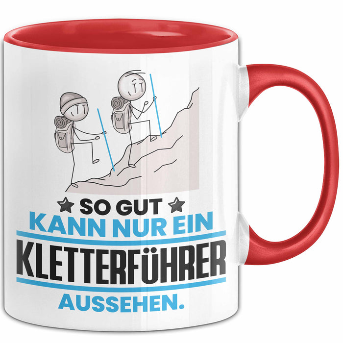 Kletterführer Geschenk Tasse So Gut Kann Nur Ein Kletterführer Aussehen Geschenkidee Kaffee-Becher Rot Trendation
