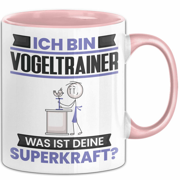 Vogeltrainer Tasse Geschenk für Vogeltrainer Geburtstag Lustiger Spruch Kaffee-Becher Was Ist Deine Superkraft Rosa Trendation