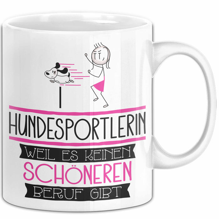 Hundesportlerin Weil Es Keinen Schöneren Beruf Gibt Tasse Geschenk für Eine Hundesportlerin Lustig Weiß Trendation