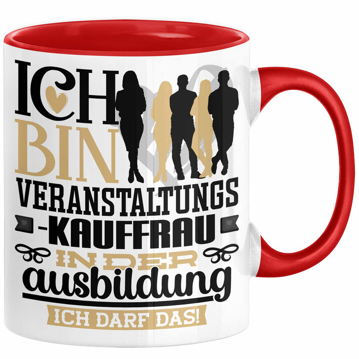 Veranstaltungskauffrau Ausbildung Start Geschenk Tasse Ich Bin Veranstaltungskauffrau In Der Ausbildung Ich Darf Das Kaffee-Becher Geschenkidee Rot Trendation