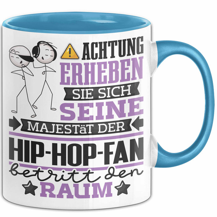Hip-Hop-Fan Geschenk Tasse Lustiger Spruch Erheben Sie Sich Der Hip-Hop-Fan Betritt den Raum Blau Trendation