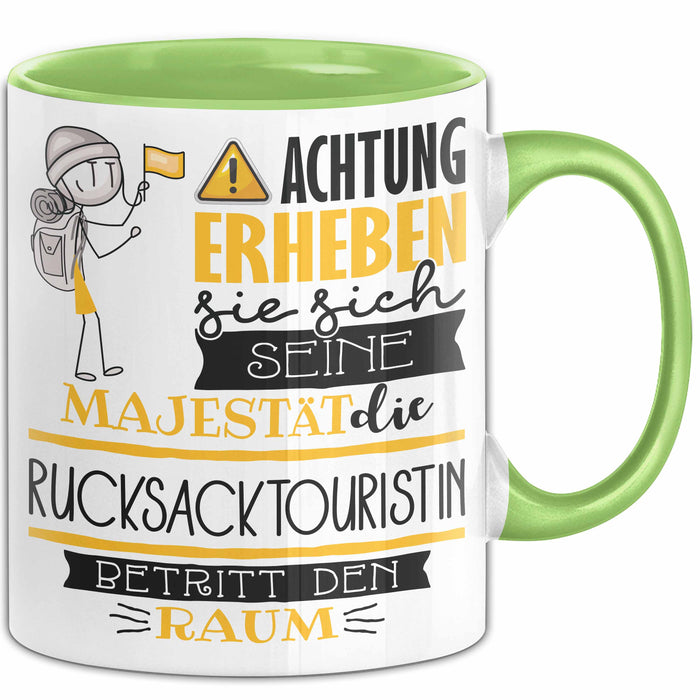 Rucksacktouristin Tasse Geschenk Lustiger Spruch Bitte Erheben Sie Sich Seine Majestät Die Rucksacktouristin Betritt Den Raum Grün Trendation