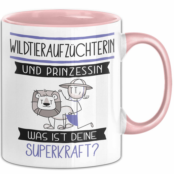 Wildtieraufzüchterin Und Prinzessin Tasse Geschenk Für Eine Wildtieraufzüchterin Geburtstag Was Ist Deine Superkraft Rosa Trendation