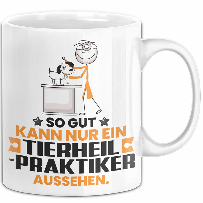 Tierheilpraktiker Geschenk Tasse So Gut Kann Nur Ein Tierheilpraktiker Aussehen Geschenkidee Kaffee-Becher Weiß Trendation