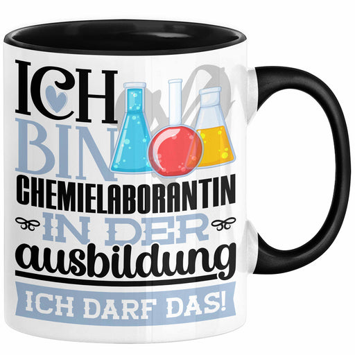 Chemielaborantin Ausbildung Start Geschenk Tasse Ich Bin Chemielaborantin In Der Ausbildung Ich Darf Das Kaffee-Becher Geschenkidee Schwarz Trendation
