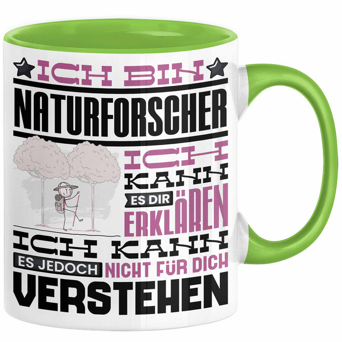 Naturforscher Geschenk Kaffee-Tasse Geschenkidee für Naturforscher Ich Bin Naturforscher Ich Kann Es Dir Erklären Jedoch Nicht Für Dich Verstehen Spruch Lustig Grün Trendation