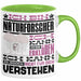 Naturforscher Geschenk Kaffee-Tasse Geschenkidee für Naturforscher Ich Bin Naturforscher Ich Kann Es Dir Erklären Jedoch Nicht Für Dich Verstehen Spruch Lustig Grün Trendation