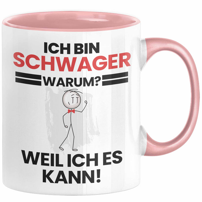 Schwager Geschenk Tasse Lustiger Spruch Ich Bin Schwager Warum Weil Ich Es Kann Geschenkidee Bester Schwager Geburtstag Kaffee-Becher Rosa Trendation