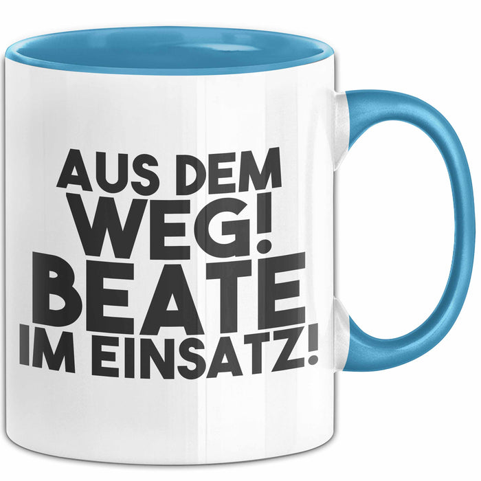 Beate Tasse Aus Dem Weg! Beate Im Einsatz! Geschenk