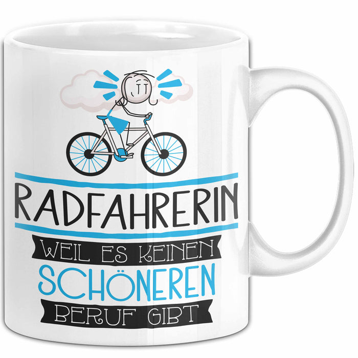 Radfahrerin Weil Es Keinen Schöneren Beruf Gibt Tasse Geschenk für Eine Radfahrerin Lustig Weiß Trendation