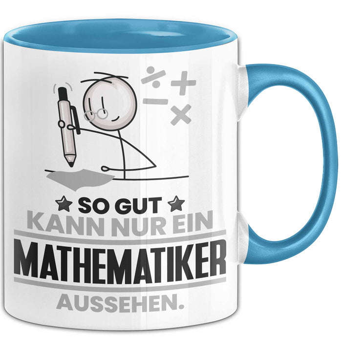 Mathematiker Geschenk Tasse So Gut Kann Nur Ein Mathematiker Aussehen Geschenkidee Kaffee-Becher Blau Trendation
