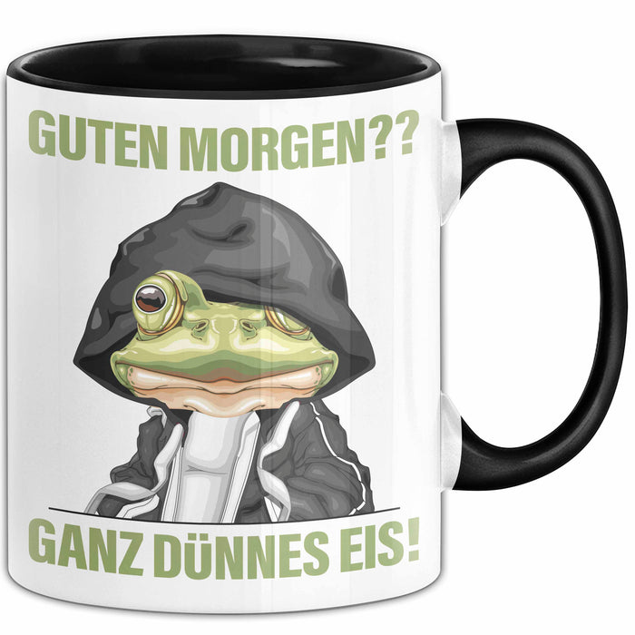 Sarkasmus Tasse Geschenk Lustiger Spruch Guten Morgen Ganz Dünnes Eis Frosch Becher Schwarz Trendation