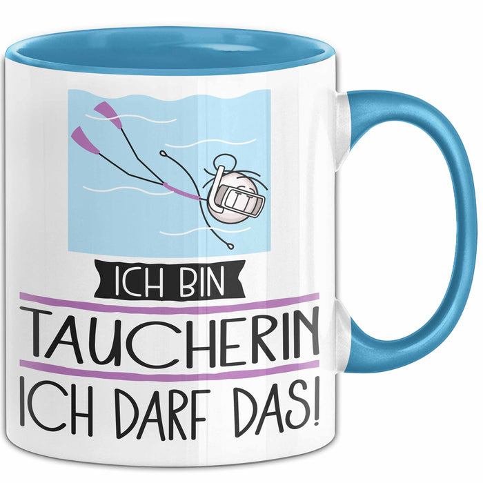 Geschenk für Taucherin Tasse Lustige Geschenkidee Geburtstag Ich Bin Taucherin Ich Darf Das Blau Trendation