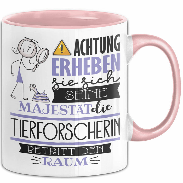 Tierforscherin Tasse Geschenk Lustiger Spruch Bitte Erheben Sie Sich Seine Majestät Die Tierforscherin Betritt Den Raum Rosa Trendation