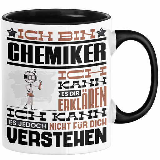 Chemiker Geschenk Tasse Geschenkidee für Chemiker Geburtstag Lustiger Spruch Ich Bin Chemiker Ich Kann Es Dir Erklären Aber Nicht Für Dich Verstehen Funny Schwarz Trendation