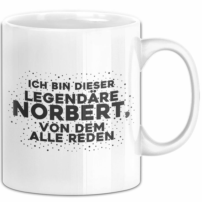Norbert Tasse Ich Bin Dieser Legendaere Norbert, Von Dem Alle Reden