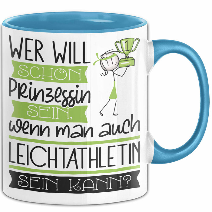 Leichtathletin Tasse Geschenk Spruch Wer Will Schon Prinzessin Sein Wenn Man Auch Leichtathletin Sein Kann Blau Trendation
