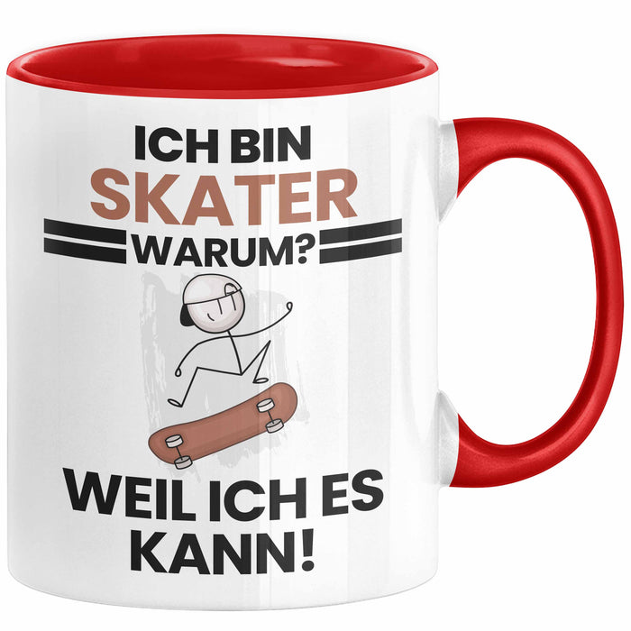 Skater Geschenk Tasse Lustiger Spruch Ich Bin Skater Warum Weil Ich Es Kann Geschenkidee Bester Skater Geburtstag Kaffee-Becher Rot Trendation