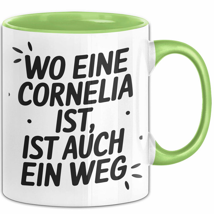 Cornelia Tasse Geschenk Wo Eine Cornelia Ist Ist Auch Ein Weg Geschenkidee Becher mit Name Grün Trendation