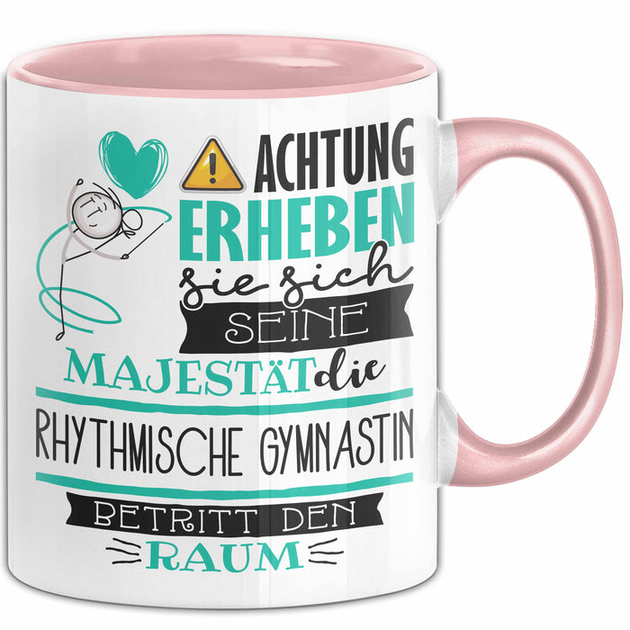 Rhythmische Gymnastin Tasse Geschenk Lustiger Spruch Bitte Erheben Sie Sich Seine Majestät Die Rhythmische Gymnastin Betritt Den Raum Rosa Trendation