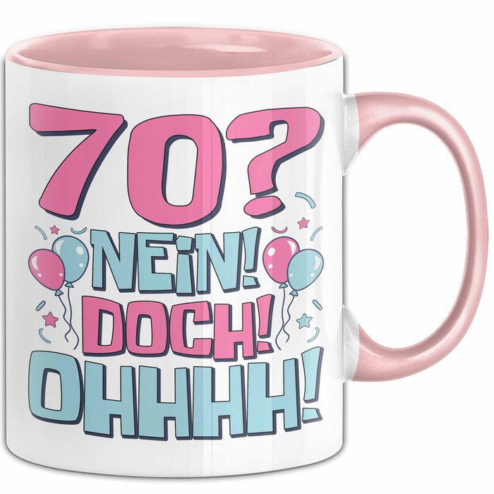 70er Geburtstag Geschenk Männer Frauen 70 Nein Doch Ohhhh Lustiger Spruch Geschenkidee Kaffee-Becher Rosa Trendation