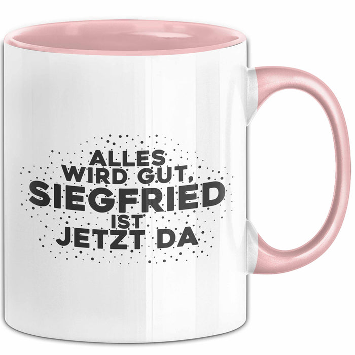 Siegfried Tasse Alles Wird Gut, Siegfried Ist Jetzt Da Geschenk