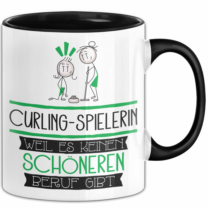 Curling-Spielerin Weil Es Keinen Schöneren Beruf Gibt Tasse Geschenk für Eine Curling-Spielerin Lustig Trendation