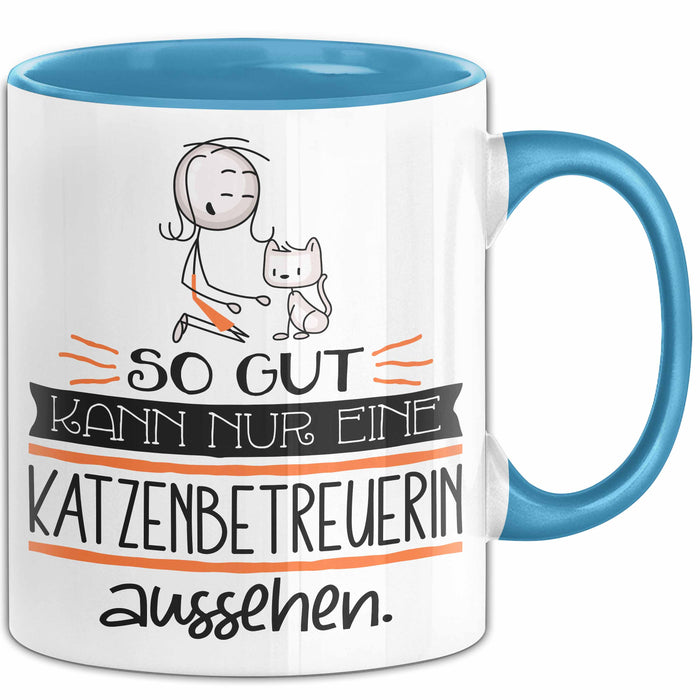 Katzenbetreuerin Geschenk Tasse So Gut Kann Nur Eine Katzenbetreuerin Aussehen Geschenkidee Geburtstag Weihnachten Lustig Blau Trendation